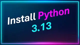 How To Install Python 3.13.0 on Windows 11