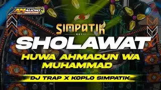 DJ HUWA AHMADUN WA MUHAMMAD | SHOLAWAT TRAP X PARTY X HADROH X SIMPATIK - AM AUDIO AIR UPAS
