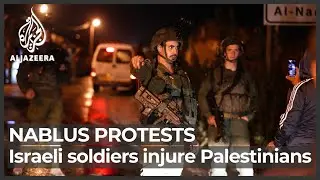 Nablus protests: Israeli soldiers injure 240 Palestinians
