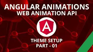 Angular Animations Theme Setup Part 01