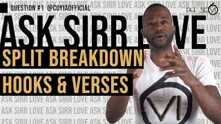 Ask Sirr Love Q1:  Splitsheets How Hooks & Verses Work