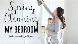 SPRING CLEANING MY ROOM! BABY-WEARING EDITION | HOW TO DEEP CLEAN YOUR BEDROOM