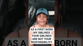 FIRST BORNS, YOUR SIBLINGS ARE NOT YOUR RESPONSIBILITY.#relatable #family#viralvideo