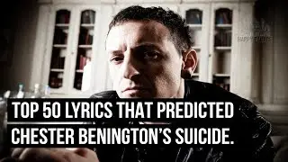 Top 50 Disturbing Lyrics That Predicted Chester Bennington's Suicide