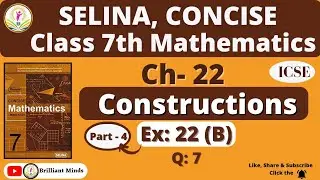 Constructions Ch-22 | Class 7th ICSE | Selina Concise Math | Exercise: 22 (B) Ques: 7
