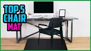 Top 5 Best Chair Mats in 2022 Reviews [Buyer&rsquo;s Guide]