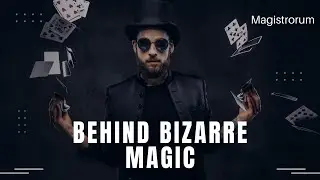 Behind the Scenes at Bizarre Magic Convention