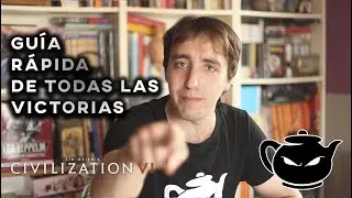 GUÍA RÁPIDA DE TODAS LAS VICTORIAS • CIVILIZATION VI