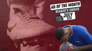 MarkLives #AdOfTheMonth Jul 2024: Nike Football's Awaken Your Madness &bull; #ReadersChoice