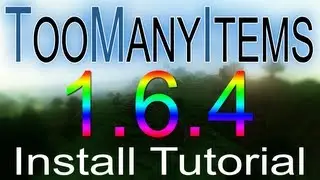 How To Install Toomanyitems 1.6.4 For Minecraft 1.6.4