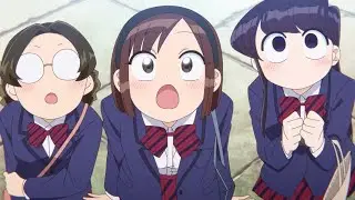 古見さんは、コミュ症です 最高の瞬間 #25 | Komi-san has communism best moment