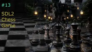 #13 SDL2 Chess   (Add Legal Moves Highlight)