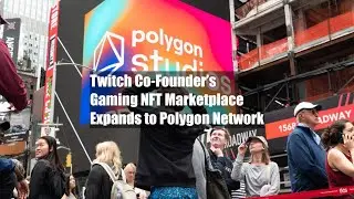 Twitch Co-Founder&rsquo;s Gaming NFT Marketplace Expands to Polygon Network