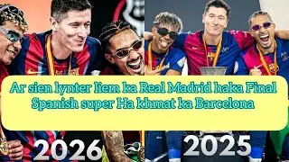 Wat haka jingwan sakhi u Ronaldo liem ka Real Madrid haka Final Spainish super ha khmat ka Barcelona
