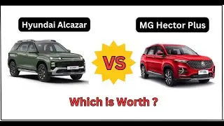 Hyundai Alcazar VS MG Hector Plus | Watch Before Buy |
