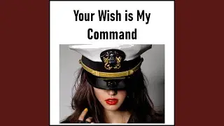 Your Wish Is My Command