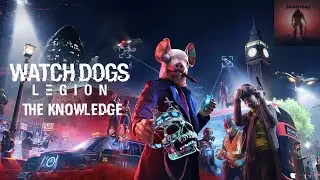 The Knowledge, PS5 Watch Dogs Legion Playthrough