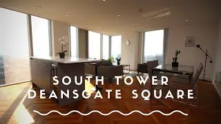 South Tower | Deansgate Square | Real Estate Apartment Tour