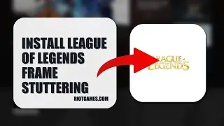 How To Install League Of Legends Frame Stuttering 2025 (EASY GUIDE) (2026)