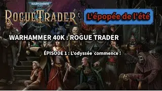 🔥 ROGUE TRADER &ndash; La Grande &Eacute;pop&eacute;e JDR de l&rsquo;&Eacute;t&eacute; 2025 | Warhammer 40K