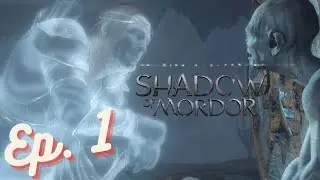 Middle-earth Shadow of Mordor Playthrough Ep. 1 - The Beginning