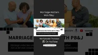 Marriage Matters With PB&J #fyp #marriagepodcast #strongertogether  #christianpodcast #forcouples