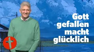 Gott gefallen macht glücklich | Gert Hoinle