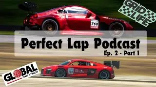 Perfect Lap Podcast - A Time Attack Podcast - Ep. 2: Part 1 - GridLife at LRP, GTA at The Ridge