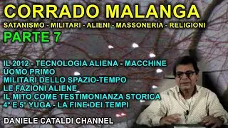 CORRADO MALANGA - MASSONERIA - MILITARI - ALIENI - SETTE - ADDOTTI  - PARTE 7