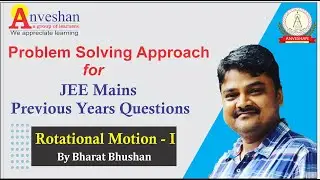 How to solve JEE mains problems in Rotational Mechanics (Physics) - I
