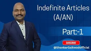 Indefinite Articles (A/AN) | PART :- 1 | ENGLISH GRAMMAR FOR ALL STUDENTS AND ALL COMPETITIVE EXAMS