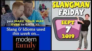SLANGMAN FRIDAY-How to Understand American Slang/Idioms Used on TV THIS week (