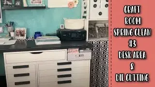 Craft Room Spring Clean 2023   Part 3 | Office Desk & 12x12 Paper