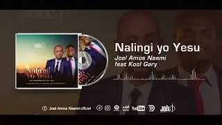 Na lingi yo Yesu_Joel Amos Nsemi feat Kool Gary Muembia