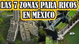 LAS 7 ZONAS M&Aacute;S EXCLUSIVAS Y CARAS PARA LOS RICOS EN M&Eacute;XICO / RICOS Y MILLONARIOS EN M&Eacute;XICO