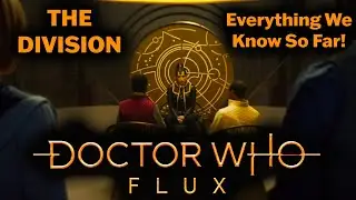 Doctor Who Flux - THE DIVISION - Everything We Know So Far!!