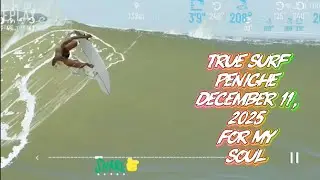 True Surf Peniche December 11, 2025 For My Soul 