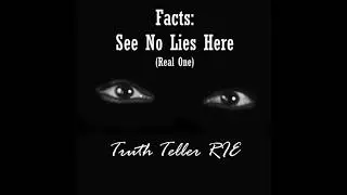 Facts   See No Lies Real One