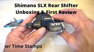Shimano SLX Rear Shifter 11 Speed Unboxing & First Look Review SL-M7000-11