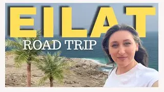 Visiting Eilat in Israel - Road Trip!!! 🚗🐪🌴  Vlog 121