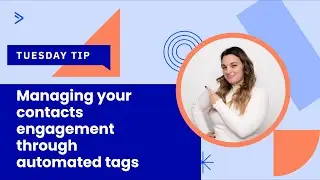 Managing your contacts engagement through automated tags