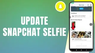 NEW! EASILY - UPDATE YOUR SNAPCHAT SELFIE IN 2026 | FULL GUIDE