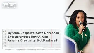 Cynthia Respert Shows Moroccan Entrepreneurs How AI Can Amplify Creativity, Not Replace It