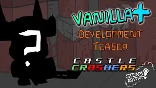 Vanilla+ Update Development Teaser - Castle Crashers [Steam]