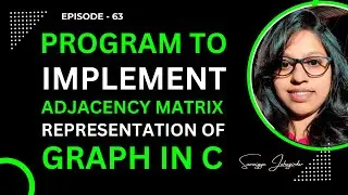 Episode: 63 Program to Implement Adjacency Matrix Representation of Graph #datastructure #education