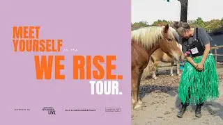 MEET YOURSELF on the WE RISE. TOUR.  october 13