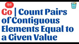 Go Hindi | Count Pairs of Contiguous Elements Equal to a Given Value