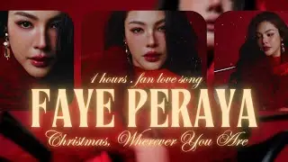 Christmas, Wherever You Are | Faye Peraya Fan Love Song (1 Hour)