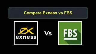 Compare Exness with FBS - Which is better? Which broker to choose?