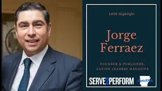 Latinos In Business - LBSB 31x31 Speaker Series with Latino Leaders Magazine Founder, Jorge Ferraez